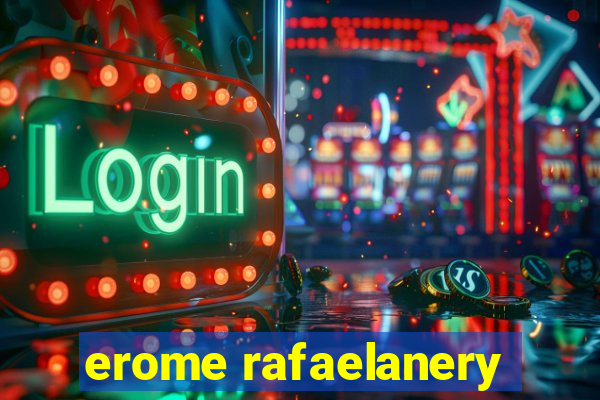 erome rafaelanery